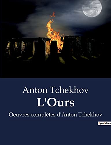 L'Ours: Oeuvres complètes d'Anton Tchekhov