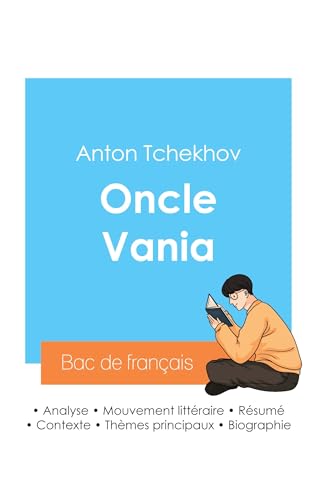 Réussir son Bac de français 2024 : Analyse de la pièce Oncle Vania de Anton Tchekhov von Bac de français