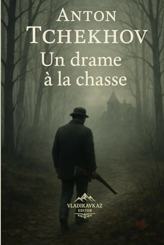 Un drame à la chasse: Un roman noir psychologique — Le mystère au cœur de l’âme humaine von Independently published