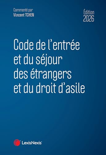Code de l'entrée et du séjour des étrangers et du droit d'asile 2026 von LEXISNEXIS