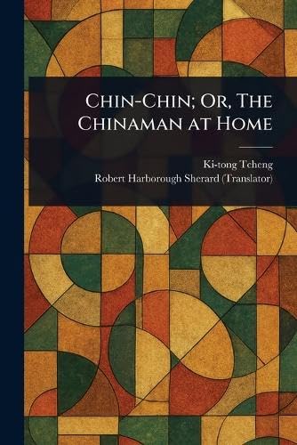 Chin-Chin; Or, The Chinaman at Home von Anson Street Press