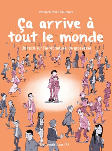 CA ARRIVE A TOUT LE MONDE: Un récit sur l'arrêt naturel de grossesse von RONDS DANS L O