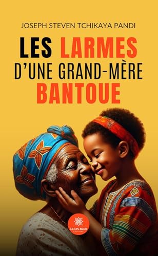 Les larmes d'une grand-mère bantoue Les larmes d'une grand-mère bantoue von LE LYS BLEU