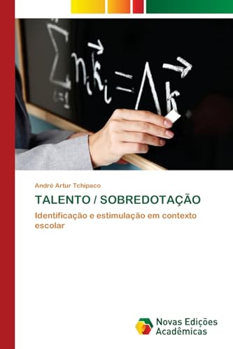 TALENTO / SOBREDOTAÇÃO: Identificação e estimulação em contexto escolar von VDM Verlag