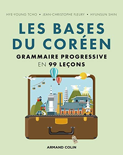 Les bases du coréen - Grammaire progressive en 99 leçons: Grammaire progressive en 99 leçons