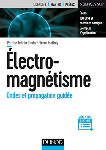 Electromagnétisme - Ondes et propagation guidée: Ondes et propagation guidée