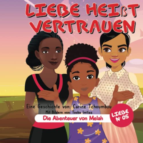 Die Abenteuer von Melah: Liebe heißt vertrauen Die Abenteuer von Melah: Liebe heißt vertrauen