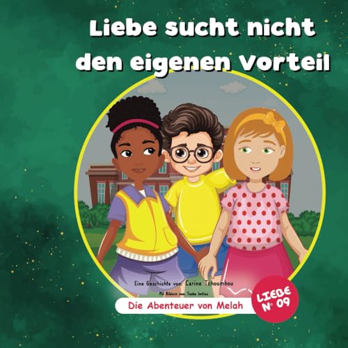 Die Abenteuer von Melah: Liebe sucht nicht den eigenen Vorteil Die Abenteuer von Melah: Liebe sucht nicht den eigenen Vorteil