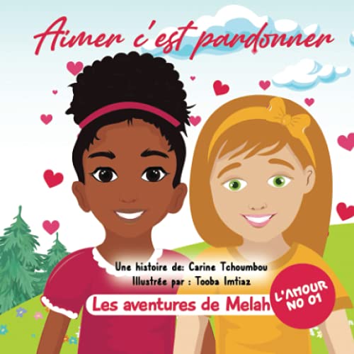 Les Aventures de Melah: Aimer c’est pardonner (L´AMOUR, Band 1)