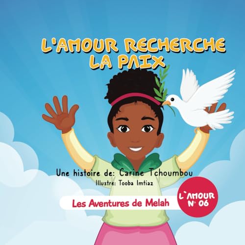 Les Aventures de Melah: L'amour Recherche la Paix Les Aventures de Melah: L'amour Recherche la Paix