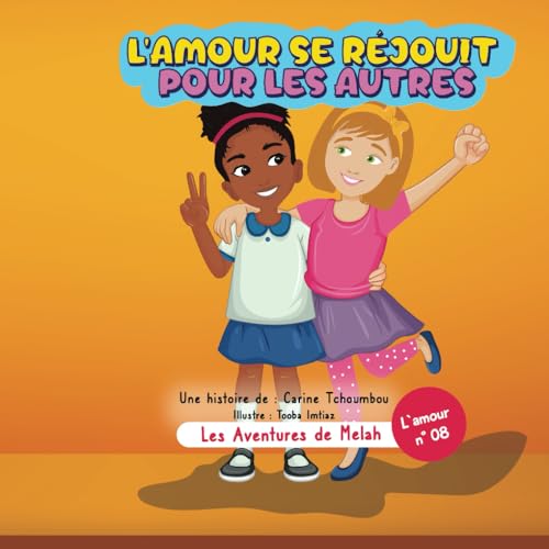 Les Aventures de Melah: L'amour se réjouit pour les autres Les Aventures de Melah: L'amour se réjouit pour les autres