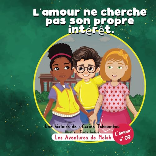 Les aventures de Melah: L’amour ne cherche pas son propre intérêt. Les aventures de Melah: L’amour ne cherche pas son propre intérêt.