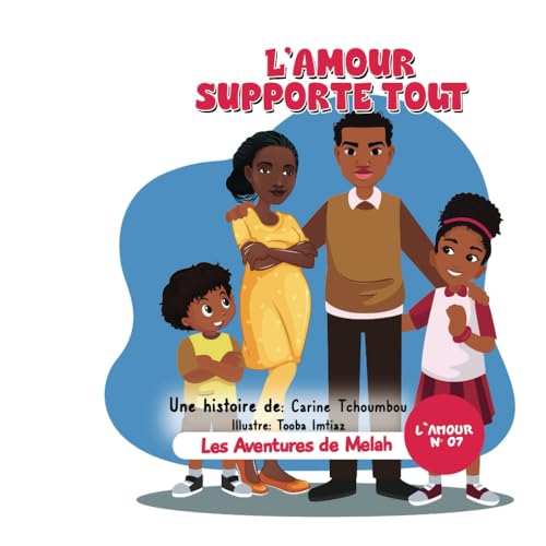 Les aventures of Melah: L’amour supporte tout