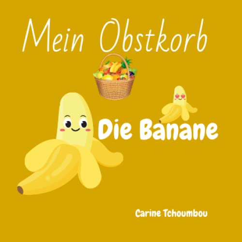 Mein Obstkorb: Die Banane