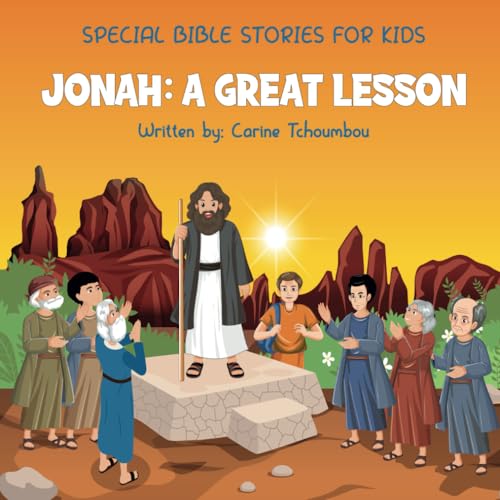 SPECIAL BIBLE STORIES FOR KIDS: JONAH : A Great lesson SPECIAL BIBLE STORIES FOR KIDS: JONAH : A Great lesson
