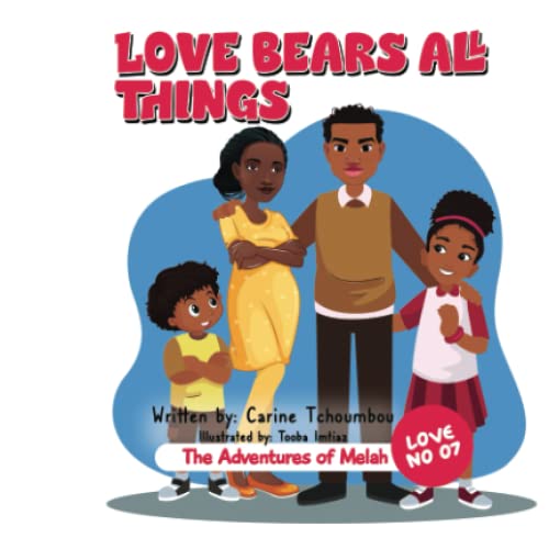 The Adventures of Melah: Love bears all things