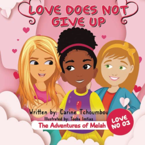The Adventures of Melah: Love does not give up