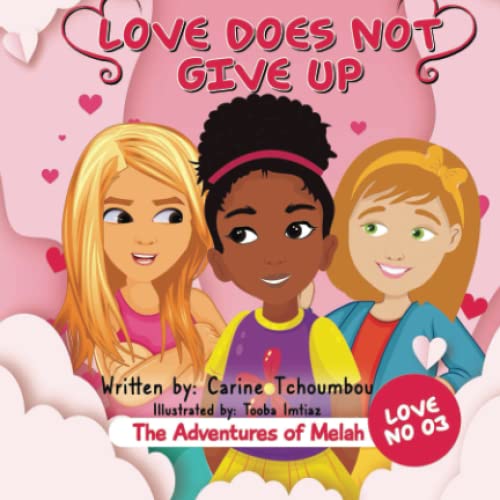 The Adventures of Melah: Love does not give up The Adventures of Melah: Love does not give up