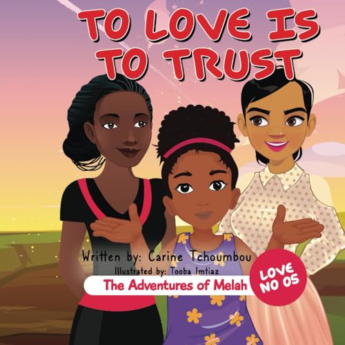 The Adventures of Melah: To Love is to Trust The Adventures of Melah: To Love is to Trust