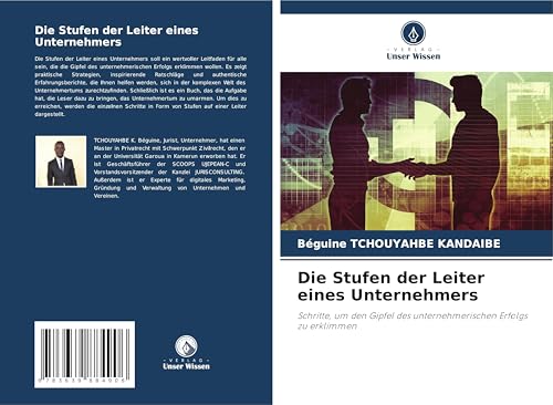 Die Stufen der Leiter eines Unternehmers: Schritte, um den Gipfel des unternehmerischen Erfolgs zu erklimmen von VDM Verlag
