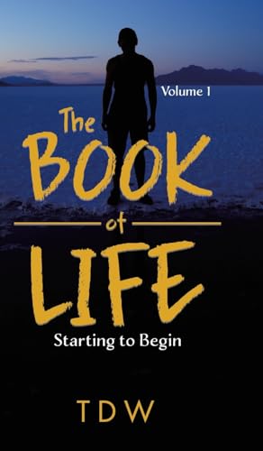 The Book of Life: Starting to Begin (A Book of Life: Starting to Begin, Band 1) von Tellwell Talent