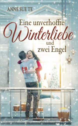 Eine unverhoffte Winterliebe und zwei Engel von Independently published