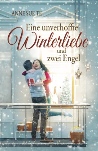 Eine unverhoffte Winterliebe und zwei Engel von Independently published