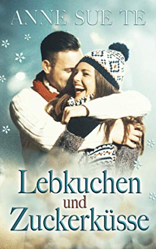 Lebkuchen und Zuckerküsse von Independently published