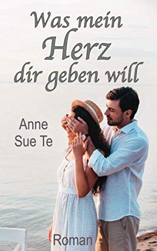 Was mein Herz dir geben will von Independently published