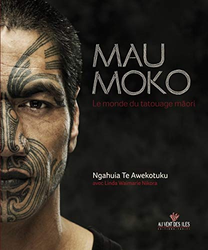 Mau Moko : Le monde du tatouage maori von VENT DES ILES