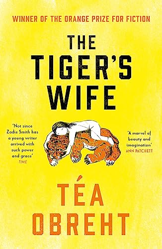 The Tiger's Wife: Winner of the Orange Prize for Fiction and New York Times bestseller