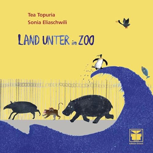 Land unter im Zoo: Nach einer wahren Begebenheit in Georgien von Verlag Edition Orient