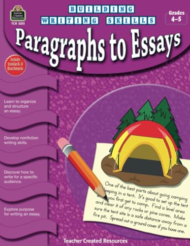 Building Writing Skills: Paragraphs to Essays: Paragraphs to Essays Building Writing Skills: Paragraphs to Essays: Paragraphs to Essays von Teacher Created Resources