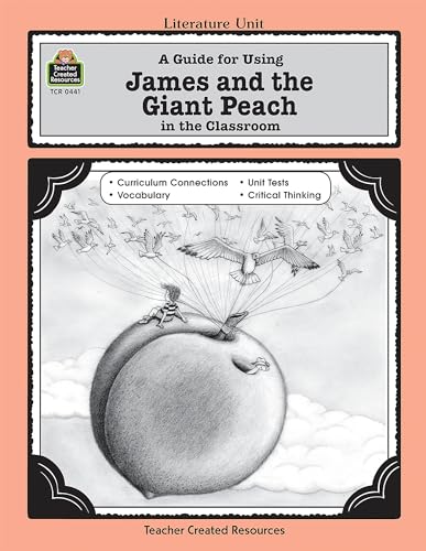 A Guide for Using James and the Giant Peach in the Classroom (Literature Units)