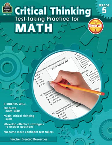 Critical Thinking: Test-taking Practice for Math Grade 5: Test-taking Practice for Math Grade 5 von Teacher Created Resources