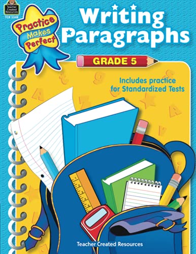 Writing Paragraphs Grade 5: Writing Paragraphs Grade 5 (Practice Makes Perfect) von Teacher Created Resources