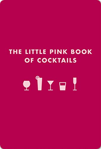 The Little Pink Book of Cocktails: The Perfect Ladies' Drinking Companion (Fabulous Cocktail Recipes For Ladies) von Cider Mill Press