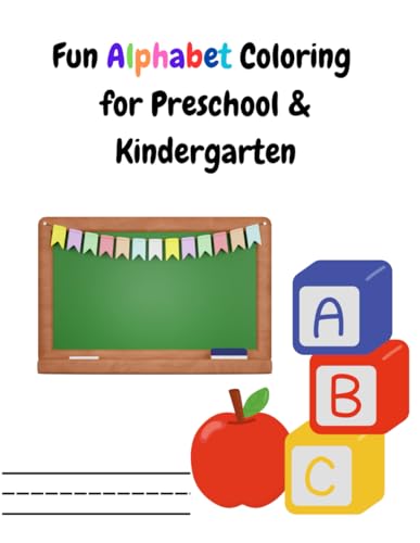 Fun Alphabet Coloring for Preschool & Kindergarten: A Simple and Engaging Coloring Book to Help Kids Learn Letters, Words, and Handwriting Skills von Independently published