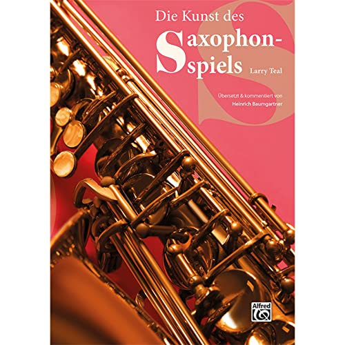 Die Kunst des Saxophonspiels von Alfred Music Publishing G