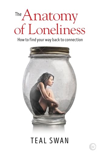 The Anatomy of Loneliness: How to Find Your Way Back to Connection von Watkins Publishing