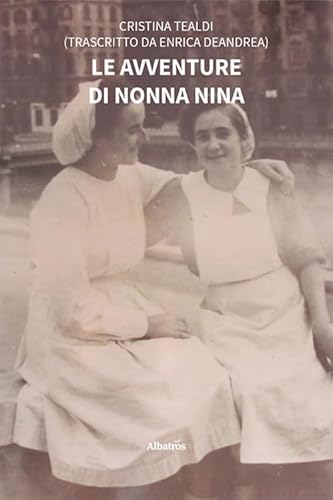 Le avventure di nonna Nina (Nuove voci. Vite) von Gruppo Albatros Il Filo