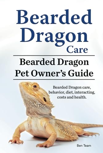 Bearded Dragon Care. Bearded Dragon Pet Owners Guide. Bearded Dragon care, behavior, diet, interacting, costs and health. von Zoodoo Publishing