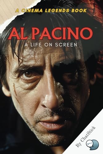 Al Pacino: A Life on Screen: Unveiling the Artistry of Al Pacino: Insights and Inspirations from a Cinematic Titan (Cinema Legends: The Journey of 100 Stars) von Independently published
