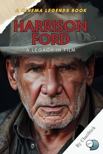Harrison Ford: A Legacy in Film: From Carpentry to Icon: The Cinematic Journey of Harrison Ford (Cinema Legends: The Journey of 100 Stars) von Independently published