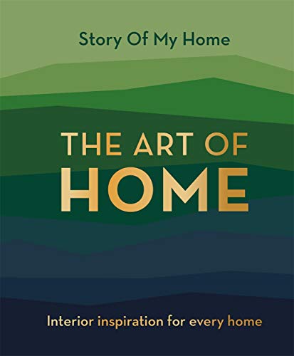 Story Of My Home: The Art of Home: Interior inspiration for every home