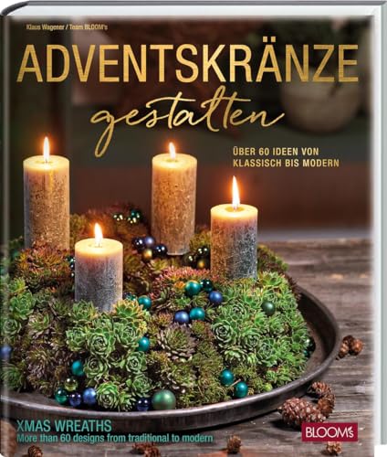 Adventskränze gestalten: Über 60 Ideen von klassisch bis modern von Blooms GmbH