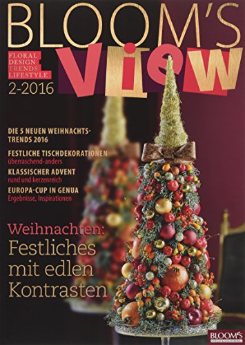 BLOOM's VIEW 2/2016: Weihnachten: Festliches mit edlen Kontrasten von Bloom'S