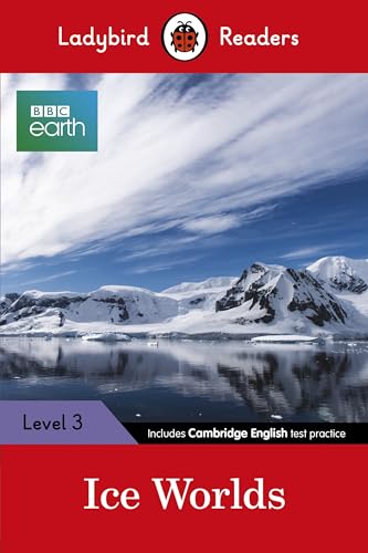 Ladybird Readers Level 3 - BBC Earth - Ice Worlds (ELT Graded Reader) von Editorial Vicens Vives