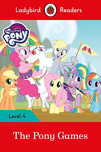 Ladybird Readers Level 4 - My Little Pony - The Pony Games (ELT Graded Reader) von Editorial Vicens Vives