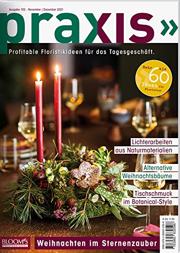 PRAXIS Nr. 102: Profitable Floristikideen für das Tagesgeschäft (PRAXIS - Das Magazin) von BLOOM's